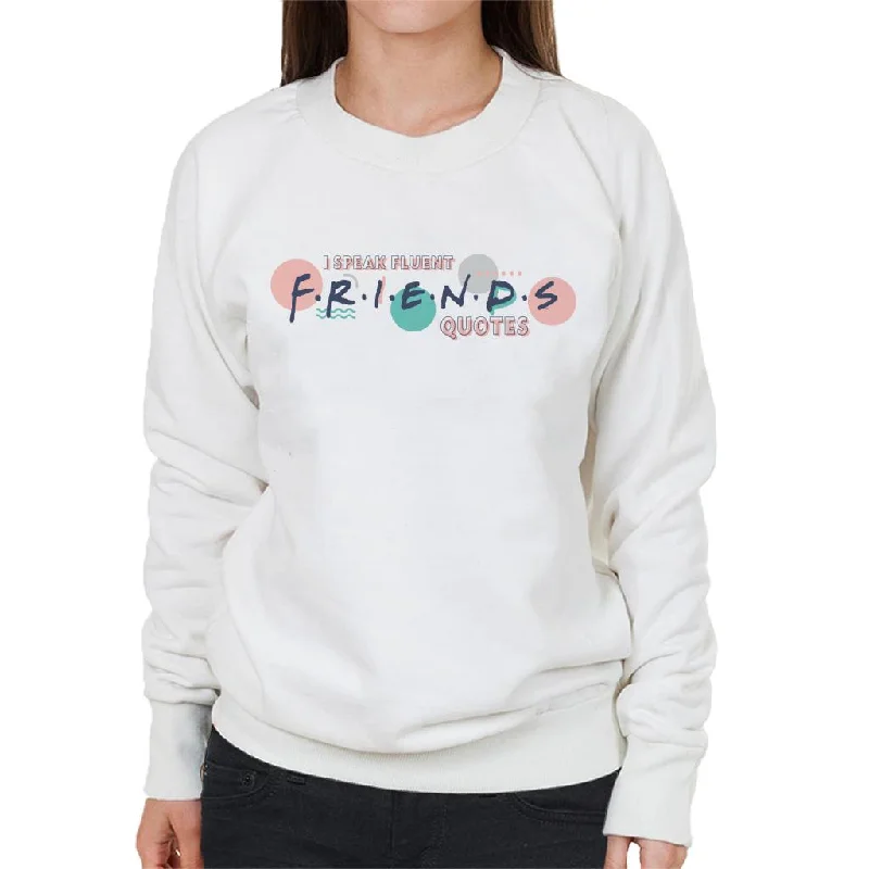 Friends I Speak Fluent Friends Quotes Women's Sweatshirt Hoodie with Tied Waist Feminine Flattering Friends I Speak Fluent Friends Quotes Women's Sweatshirt Hoodie with Tied Waist Feminine Flattering